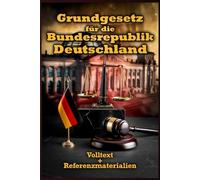 Grundgesetz für die Bundesrepublik Deutschland: Volltext + Referenzmaterialien