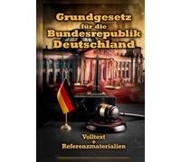 Grundgesetz für die Bundesrepublik Deutschland: Volltext + Referenzmaterialien