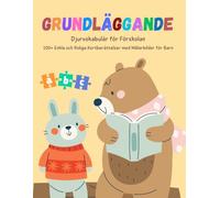 Grundläggande Djurvokabulär för Förskolan: 100+ Enkla och Roliga Kortberättelser med Målarbilder för Barn: Roliga, enkla berättelser för barn med rim, godnattsagor, moral och fabler