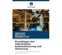 Grundlagen der industriellen Automatisierung und Steuerung: Industrielle Automatisierung: Konzepte und Anwendungen (Teil I)