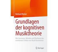 Grundlagen der kognitiven Musiktheorie: Wie Harmonie, Melodie und Rhythmus das emotionale Erleben von Musik bestimmen