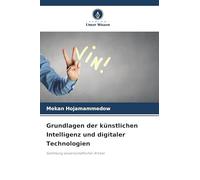 Grundlagen der künstlichen Intelligenz und digitaler Technologien: Sammlung wissenschaftlicher Artikel
