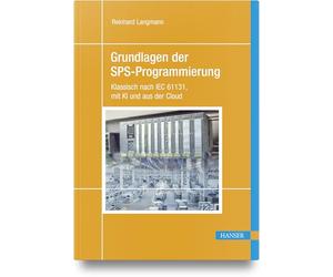 Grundlagen der SPS-Programmierung: Klassisch nach IEC 61131, mit KI und aus der Cloud