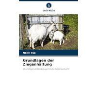 Grundlagen der Ziegenhaltung: Grundlegende Werkzeuge für die Ziegenaufzucht