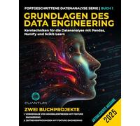 Grundlagen des Data Engineering: Kerntechniken für die Datenanalyse mit Pandas, NumPy und Scikit-Learn: 1 (Serie zur erweiterten Datenanalyse)
