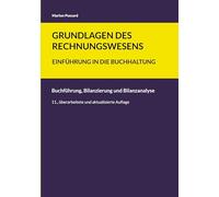 Grundlagen des Rechnungswesens: Einführung in die Buchhaltung: Buchführung, Bilanzierung und Bilanzanalyse (11., überarbeitete und aktualisierte Auflage)