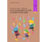 Grundlagen Lernen - Das Alphabet & die Schrifttheorie: Üben Sie die Buchstaben des Alphabets! (Grundlagen Lernen - DEU ©)