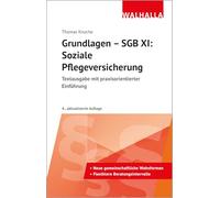 Grundlagen - SGB XI: Soziale Pflegeversicherung: Textausgabe mit praxisorientierter Einführung