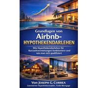 Grundlagen von Airbnb-Hypothekendarlehen: Wie Hypothekendarlehen für Kurzzeitvermietungen funktionieren und wie man sich qualifiziert: 1 (Die Airbnb-Hypothekendarlehen-Meisterklasse-Serie)