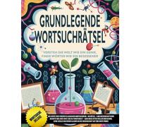 GRUNDLEGENDE WORTSUCHRÄTSEL: VERSTEH DIE WELT WIE EIN GENIE, FINDE WÖRTER WIE EIN BESESSENER