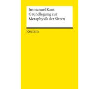 Grundlegung zur Metaphysik der Sitten: Kant, Immanuel - Logik und Ethik - 4507