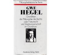 Grundlinien der Philosophie des Rechts oder Naturrecht und Staatswissenschaft im Grundrisse.