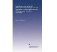 Grundlinien einer positiven philosophie als vorläufiger versuch einer zurückführung aller theile der philosophie auf christliche principien: Volume 6