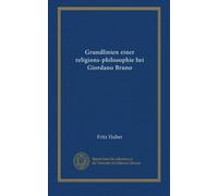 Grundlinien einer religions-philosophie bei Giordano Bruno