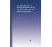 Grundprobleme der Ausgleichungsrechnung nach der Methode der kleinsten Quadrate: Volume 3