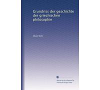 Grundriss der geschichte der griechischen philosophie
