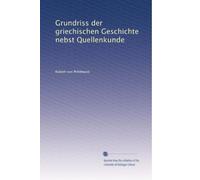 Grundriss der griechischen Geschichte nebst Quellenkunde