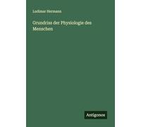 Grundriss der Physiologie des Menschen
