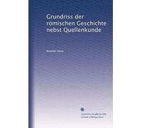 Grundriss der römischen Geschichte nebst Quellenkunde