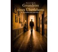 Grundriss eines Überlebens: Wo Dunkelheit nicht mehr alles ist