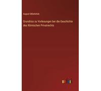 Grundriss zu Vorlesungen ber die Geschichte des Römischen Privatrechts