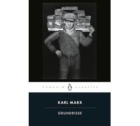 Grundrisse: Foundations of the Critique of Political Economy (Penguin Classics)