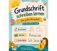 Grundschrift schreiben lernen - Das große Übungsheft für Vorschule & 1. Klasse: Buchstaben, Wörter & erste Sätze leicht gemacht - ideal für Kinder ab 5 Jahren