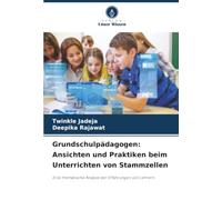 Grundschulpädagogen: Ansichten und Praktiken beim Unterrichten von Stammzellen: Eine thematische Analyse der Erfahrungen von Lehrern