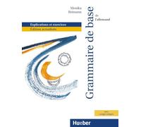 Grundstufengrammatik zweisprachige Ausgaben. Französische Version: Grammaire de base de l'allemand. Explications et exercices.Édition actualisée / Grammatik mit integriertem Lösungsschlüssel