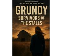 Grundy Survivors of the Stalls (The girls in the barn)