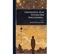 GrundzÃ1/4ge Zum System Der Philosophie...