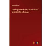 Grundzüge der deutschen Syntax nach ihrer geschichtlichen Entwicklung