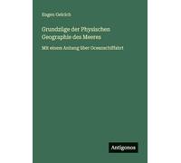 Grundzüge der Physischen Geographie des Meeres: Mit einem Anhang über Oceanschiffahrt