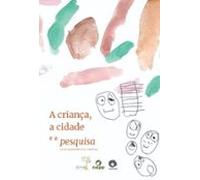 Grupo 2 - A Criança A Cidade E A Pesquisa (ebook)