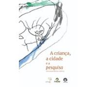 Grupo 3 - A Criança A Cidade E A Pesquisa (ebook)