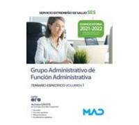 Grupo Administrativo De Función Administrativa Del Servicio Extremeño De Salud (SES). Temario Específico Volumen 1