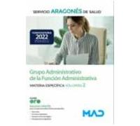 Grupo Administrativo De La Función Administrativa Del Servicio Aragonés De Salud (SALUD-Aragón). Materia Específica Volumen 2