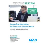 Grupo Administrativo de la Función Administrativa del Servicio de Salud de Castilla-La Mancha (SESCAM). Test del Temario Específico