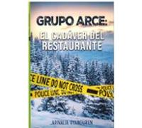 Grupo Arce El Cadaver Del Restaurante