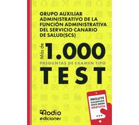 Grupo Auxiliar Administrativo de la Función Administrativa del Servicio Canario de Salud. (SCS) Más de 1.000 preguntas de examen tipo test