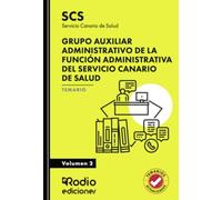 Grupo Auxiliar Administrativo de la Función Administrativa del Servicio Canario de Salud. (SCS) Temario. Volumen 2