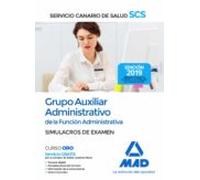 Grupo Auxiliar Administrativo De La Función Administrativa Del Servicio Canario De Salud. Simulacros De Examen