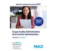 Grupo Auxiliar Administrativo De La Función Administrativa Del Servicio Canario De Salud. Temario Volumen 1