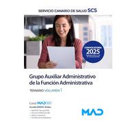 Grupo Auxiliar Administrativo de la Función Administrativa del Servicio Canario de Salud. Temario volumen 1