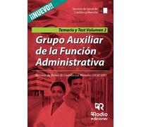Grupo Auxiliar de la Función Administrativa. Servicio de Salud de Castilla La Mancha (SESCAM). Temario y Test. Volumen 2 (SIN COLECCION)