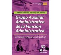 Grupo AuxiliarAdministrativo de la Función Administrativa. Servicio Aragonés de Salud. Materia Específica. Temario y test Volumen 2 (OPOSICIONES)
