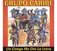 Grupo Caribe - Un Congo Me Dio La Letra