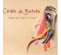 Grupo Cordao Do Boitata - Sabe La O Que E Isso