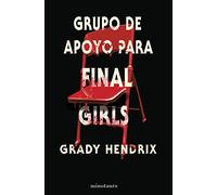 Grupo de apoyo para final girls (Biblioteca Grady Hendrix)