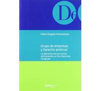 Grupo de empresas y derecho antitrust : la aplicación de las normas anticolusorias en las relaciones intragrupo